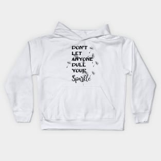 Don't Let Anyone Dull Your Sparkle Typography Design Kids Hoodie